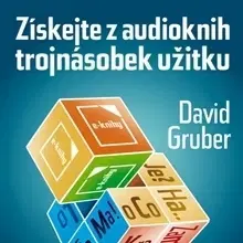 Rozvoj osobnosti Gruber David Získejte z audioknih trojnásobek užitku