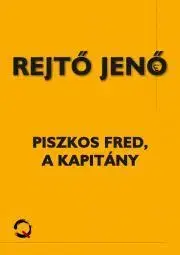 Dobrodružstvo, napätie, western Piszkos Fred, a kapitány - Jenő Rejtő