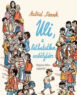 Rozprávky Uli, a láthatatlan osztálytárs - Astrid Frank