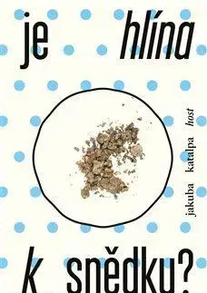 Česká beletria Je hlína k snědku? - Katalpa Jakuba