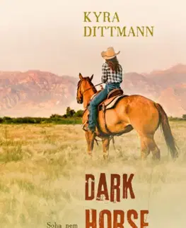 Dobrodružstvo, napätie, western Dark Horse Mountain - Kyra Dittmann