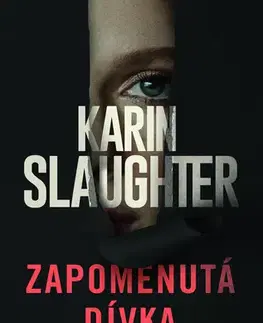 Detektívky, trilery, horory Zapomenutá dívka - Karin Slaughter