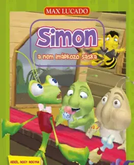 Rozprávky Simon a nem imádkozó sáska - Arról, hogy hogyan imádkozz - Max Lucado