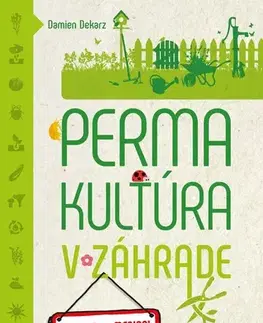 Hobby - ostatné Permakultúra v záhrade - Damien Dekarz