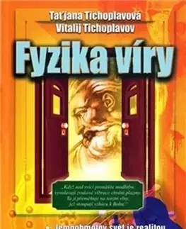 Astronómia, vesmír, fyzika Fyzika víry - Tichoplavov