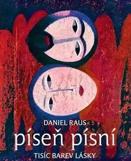 Česká poézia Píseň písní - Tisíc barev lásky - Daniel Raus
