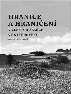 Slovenské a české dejiny Hranice a hraničení - Markéta Marková
