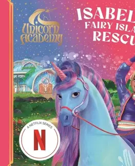 Leporelá, krabičky, puzzle knihy Unicorn Academy: Isabel's Fairy Island Rescue - Nosy Crow Ltd,Unicorn Academy