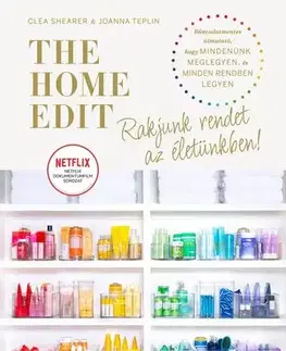 Domov, zariaďovanie The Home Edit Life: Rakjunk rendet az életünkben! - Joanna Teplin