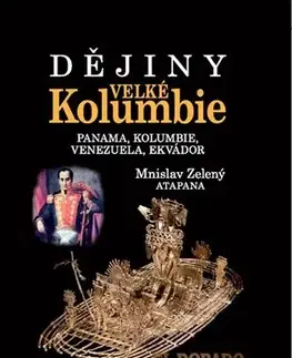 Svetové dejiny, dejiny štátov Dějiny Velké Kolumbie - Mnislav Zelený-Atapana