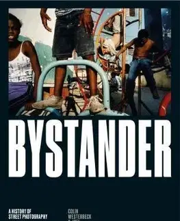 Fotografia Bystander - Colin Westerbeck,Joel Meyerowitz