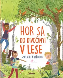 Príroda Hor sa do divočiny v lese - Goldie Hawk,Rachael Saunders
