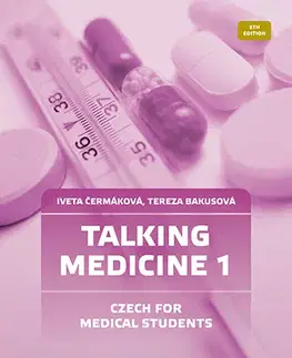 Medicína - ostatné Talking Medicine 1 Czech for Medical Students - Iveta Čermáková