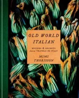 Národná kuchyňa - ostatné Old World Italian - Mimi Thorisson