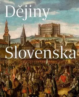 Slovenské a české dejiny Dějiny Slovenska - Kolektív autorov,Jan Rychlik