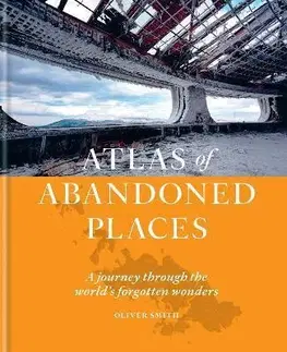 Fotografia The Atlas of Abandoned Places - Oliver Smith