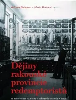 Kresťanstvo Dějiny rakouské provincie redemptoristů - Kristina Kaiserová,Marie Macková