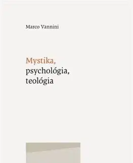 Filozofia Mystika, psychológia, teológia - Marco Vannini