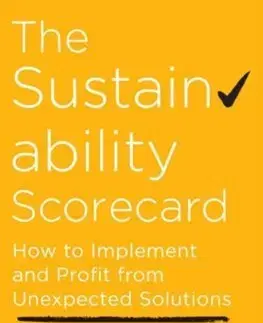 Podnikanie, obchod, predaj The Sustainability Scorecard - Urvashi Bhatnagar,Paul Anastas
