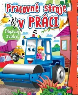 Zvukové knihy Pracovné stroje v práci - objavuj zvuky