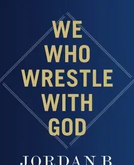 Odborná a náučná literatúra - ostatné We Who Wrestle With God - Jordan B. Peterson