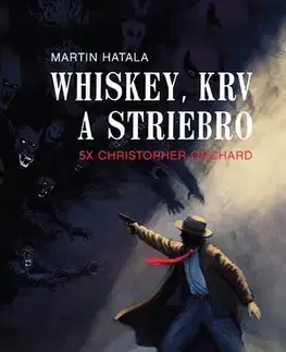 Detektívky, trilery, horory Whiskey, krv a striebro - Martin