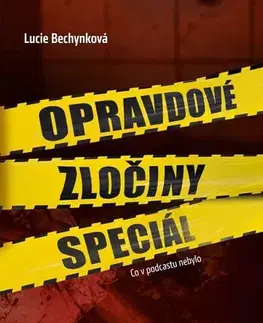 Skutočné príbehy Opravdové zločiny speciál - Lucie Bechynková