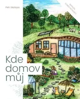 Dom, byt, stavba -ostatné Kde domov můj - Petr Skořepa