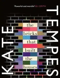 Cudzojazyčná literatúra The Bricks That Built the Houses - Kate Tempest