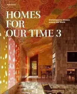 Architektúra Homes for Our Time. Contemporary Houses around the World. Vol. 3 - Philip Jodidio