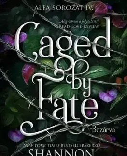 Sci-fi a fantasy Caged by Fate – Bezárva - Shannon Mayer