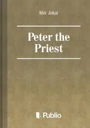 Svetová beletria Peter the Priest - Mór Jókai