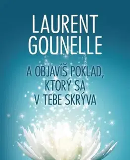 Svetová beletria A objavíš poklad, ktorý sa v tebe skrýva - Laurent Gounelle