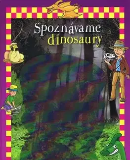 Encyklopédie pre deti a mládež - ostatné Spoznávame dinosaury