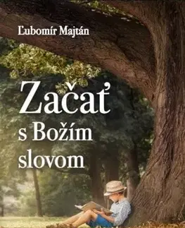 Kresťanstvo Začať s Božím slovom - Ľubomír Majtán