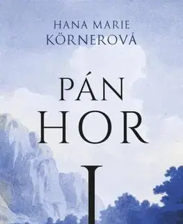 Romantická beletria Pán hor I. - Hana Marie Körnerová