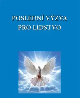 Ezoterika - ostatné Poslední výzva pro lidstvo