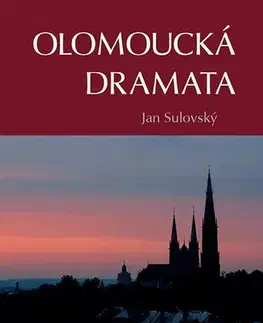 Slovenské a české dejiny Olomoucká dramata - Jan Sulovský