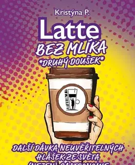 Humor a satira Latte bez mlíka: Druhý doušek - Kristýna P.