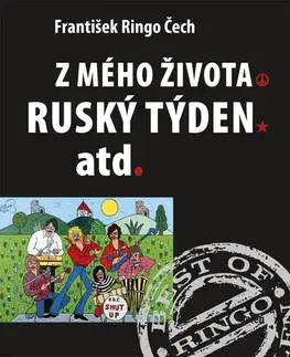Beletria - ostatné Z mého života, Ruský týden atd. - František Ringo Čech