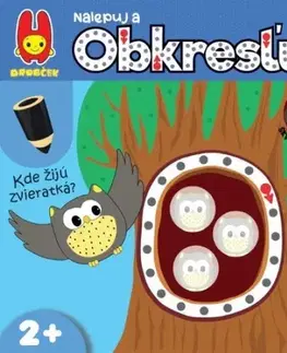Nalepovačky, vystrihovačky, skladačky Kde žijú zvieratká - nalepuj a obkresľuj - Kolektív autorov