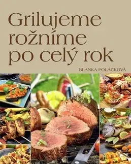 Grilovanie, Wok Grilujeme rožníme po celý rok (česky) - Blanka Poláčková