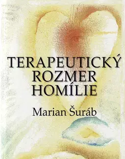Psychológia, etika Terapeutický rozmer homílie - Šuráb Marian