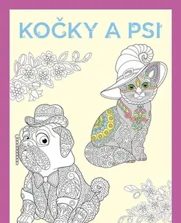 Maľovanky pre dospelých Psi a kočky - relaxační omalovánky - Zuzana Neubauerová