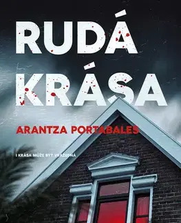 Detektívky, trilery, horory Rudá krása - Arantza Portabales