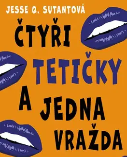 Svetová beletria Čtyři tetičky a jedna vražda - Jesse Q. Sutanto,Alžběta Komrsková