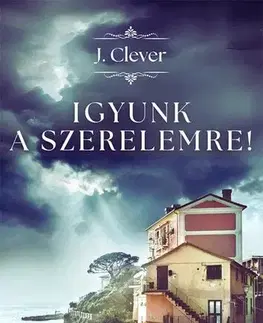 Detektívky, trilery, horory Igyunk a szerelemre - J. Clever