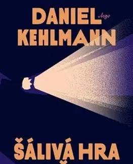 Historické romány Šálivá hra světla - Daniel Kehlmann,Michael Půček