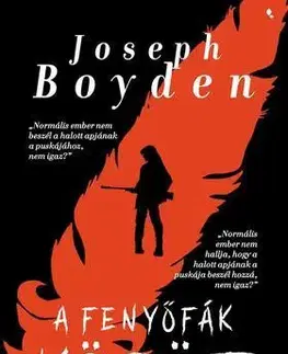 Beletria - ostatné A fenyőfák között - Joseph Boyden