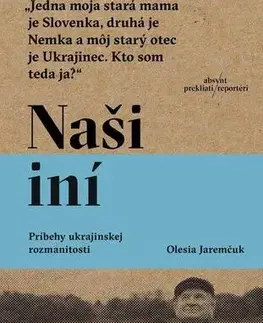 Fejtóny, rozhovory, reportáže Naši iní - Olesia Jaremčuk